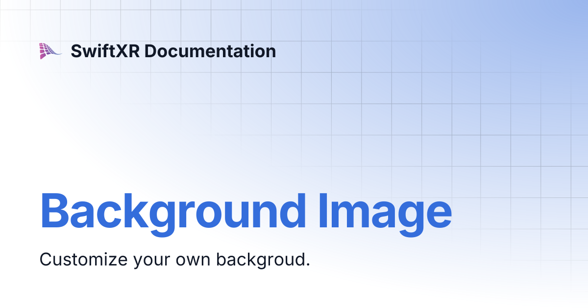 Background Image | SwiftXR Documentation